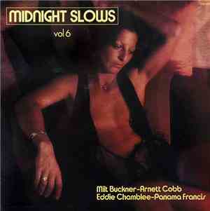 Milt Buckner - Arnett Cobb, Eddie Chamblee - Panama Francis - Midnight Slows Vol 6
