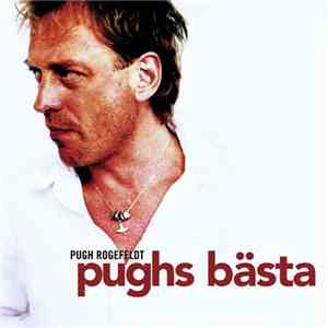 Pugh Rogefeldt - Pughs Bästa