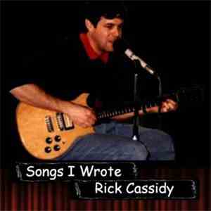 Rick Cassidy - Songs I Wrote