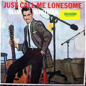 Slim Whitman - Just Call Me Lonesome