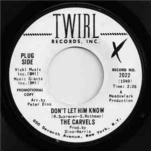 The Carvels - Don't Let Him Know / Seventeen