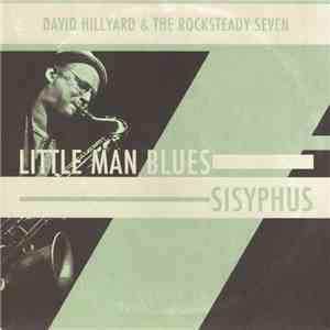 The Dave Hillyard Rocksteady 7 - Little Man Blues / Sisyphus