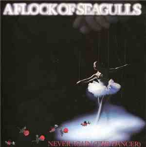 A Flock Of Seagulls - Never Again (The Dancer)