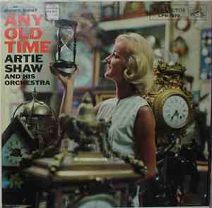 Artie Shaw And His Orchestra - Any Old Time