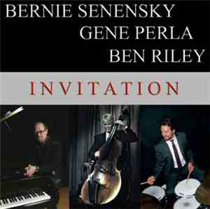 Bernie Senensky, Gene Perla, Ben Riley - Invitation