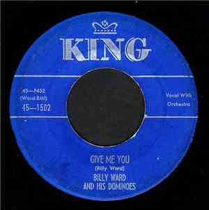 Billy Ward And His Dominoes - Give Me You / Over The Rainbow