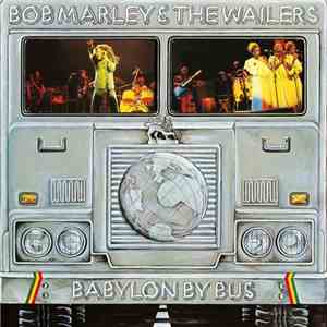 Bob Marley & The Wailers - Babylon By Bus