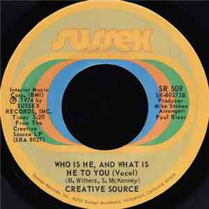 Creative Source - Who Is He, And What Is He To You