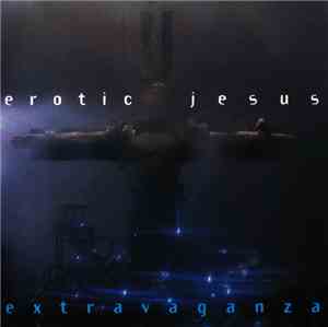 Erotic Jesus - Extravaganza