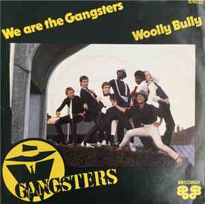 Gangsters  - Woolly Bully / We Are The Gangsters
