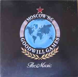 Goodwill Games - Moscow '86 - The Music