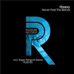 Haxxy - Never Feel This Before