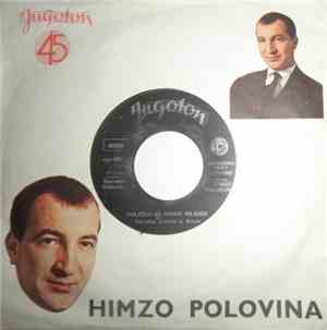 Himzo Polovina - Voljelo Se Dvoje Mladih / Pod Skočićem Trava Pogažena