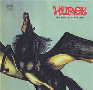 Horse  - For Twisted Minds Only