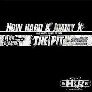 How Hard & Jimmy X - The Pit