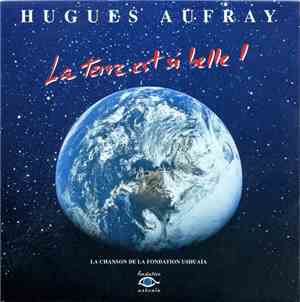 Hugues Aufray - La Terre Est Si Belle !