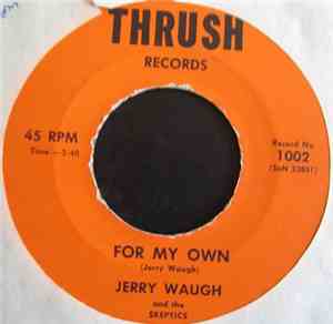 Jerry Waugh And The Skeptics - For My Own / I Told Her Goodbye