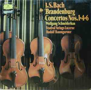 J.S. Bach - Wolfgang Schneiderhan - Festival Strings Lucerne - Rudolf Baumgartner - Brandenburg Concertos Nos. 1,4,6