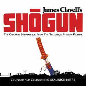 Maurice Jarre - Shōgun - The Original Soundtrack From The Television Motion Picture