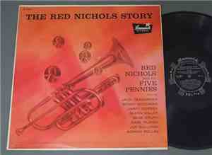 Red Nichols And His Five Pennies - The Red Nichols Story