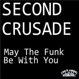 Second Crusade - May The Funk Be With You