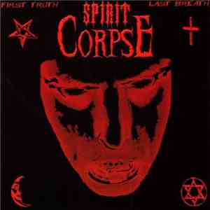 Spirit Corpse - First Truth / Last Breath