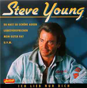 Steve Young  - Ich Lieb Nur Dich