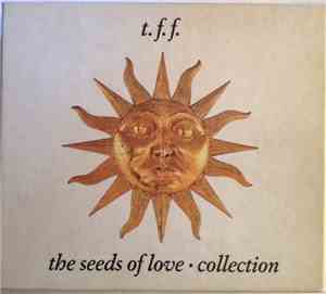 t.f.f. - The Seeds Of Love - Collection