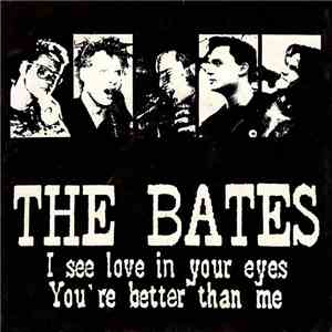 The Bates  - I See Love In Your Eyes / You're Better Than Me