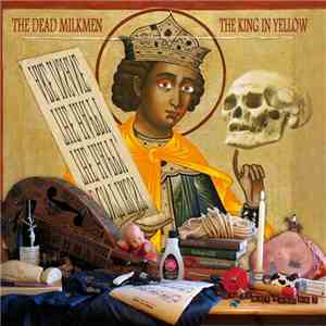 The Dead Milkmen - The King In Yellow