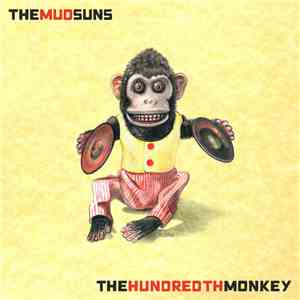 The Mud Suns - The Hundredth Monkey