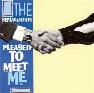 The Replacements - Pleased to Meet Me