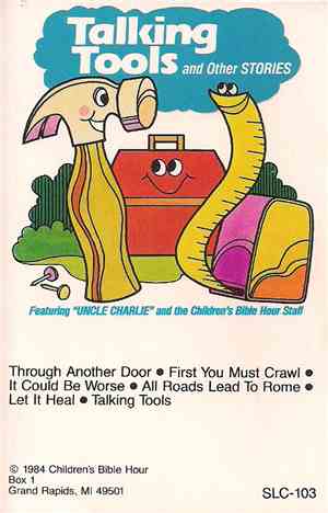 Uncle Charlie And The Children's Bible Hour Staff - Talking Tools And Other Stories