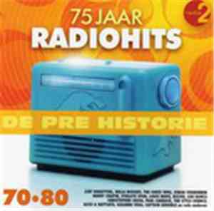 Various - De Pre Historie - 75 Jaar Radiohits 70-80
