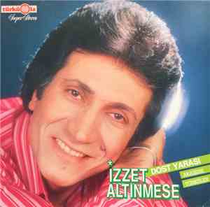 İzzet Altınmeşe - Dost Yarasi (Arabesk Türküler)