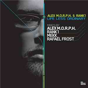 Alex M.O.R.P.H. & Rank 1 - Life Less Ordinary
