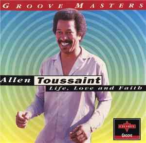 Allen Toussaint - Life, Love And Faith