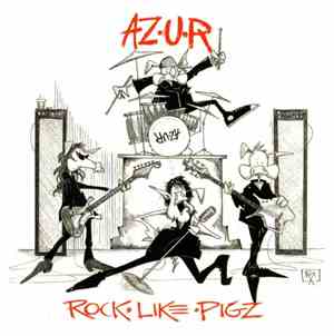 AZ.U.R - Rock Like Pigz