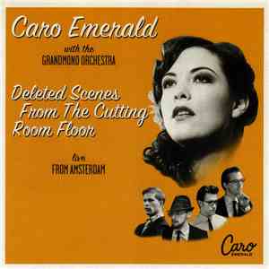 Caro Emerald With The Grandmono Orchestra - Deleted Scenes From The Cutting Room Floor Live From Amsterdam