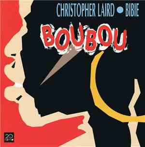 Christopher Laird  ●  Bibie - Boubou