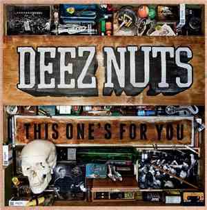Deez Nuts  - This One's For You