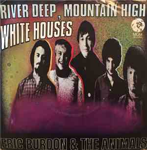 Eric Burdon & The Animals - River Deep, Mountain High / White Houses