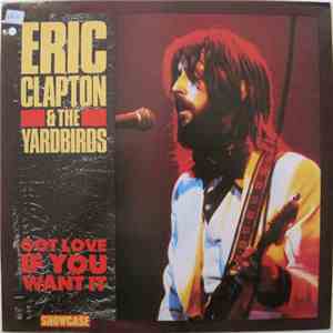 Eric Clapton & The Yardbirds - Got Love If You Want It