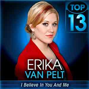 Erika Van Pelt - I Believe In You And Me