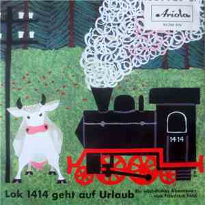 Friedrich Feld - Lok 1414 Geht Auf Urlaub