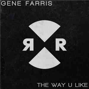 Gene Farris - The Way U Like