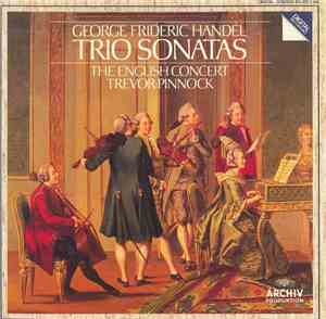 George Frideric Handel ‎– The English Concert, Trevor Pinnock - Trio Sonatas