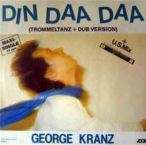 George Kranz - Din Daa Daa (Trommeltanz + Dub Version)