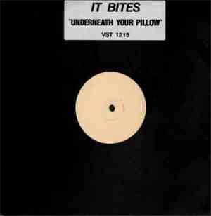 It Bites - Underneath Your Pillow
