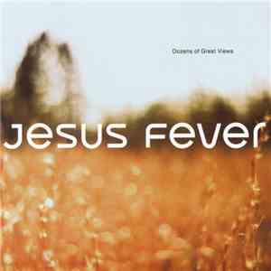 Jesus Fever - Dozens Of Great Views
